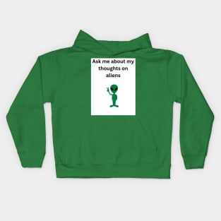 Ask me about my thoughts on aliens! Kids Hoodie